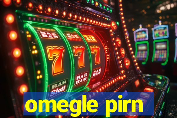 omegle pirn